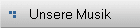 Unsere Musik